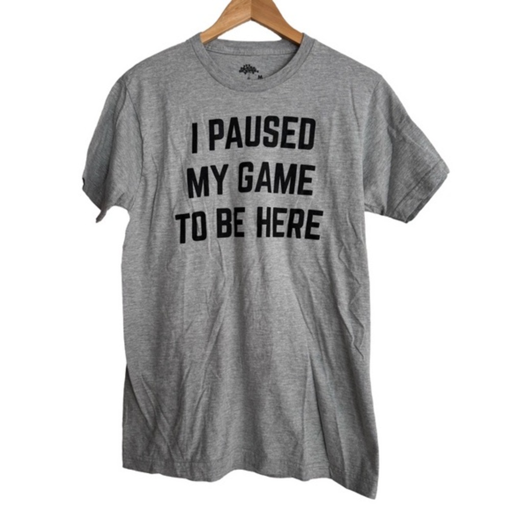 I Paused My Game To Be Here Short Sleeve Video Gamer Sports Tee T-Shirt Medium